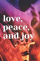 Love, Peace and Joy : This Journal Allows You to Write Your Inspiration 1676798919 Book Cover
