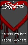  Kindred: A Yandere Love Story (English Edition)