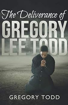 Paperback The Deliverance Of Gregory Lee Todd Book