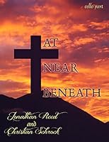 AT, Near, Beneath - Cello Score: Hymn Arrangements for Cello and Piano 1516895177 Book Cover