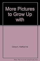 More Pictures to Grow Up with B001N8UXEQ Book Cover