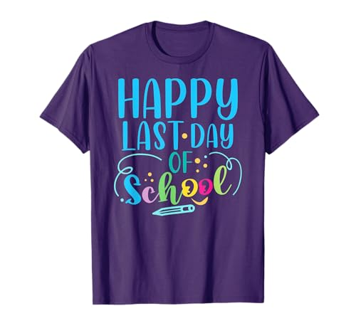 Happy Last Day Of School Students And Teachers Gift T-Shirt