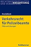 Verkehrsrecht für Polizeibeamte: Fälle und Lösungen (Recht und Verwaltung) - Ihno Gebhardt 