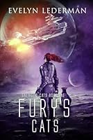 Fury's Cats: A Purrfect Sci-Fi Action Adventure with a twist (Cosmic Cats) B0F4N41ZH3 Book Cover