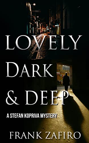 Lovely, Dark, and Deep (Stefan Kopriva Mystery Series Book 2)