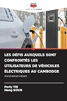 LES DÉFIS AUXQUELS SONT CONFRONTÉS LES UTILISATEURS DE VÉHICULES ÉLECTRIQUES AU CAMBODGE: FOCUS SUR LES 4 ROUES (French Edition) 6208792673 Book Cover