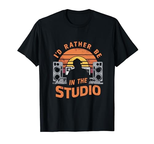 I'd Rather Be In The Studio Music Producer Film Director T-Shirt