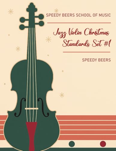 Jazz Violin Christmas Standards, Set Number One: Speedy Beers School of Music