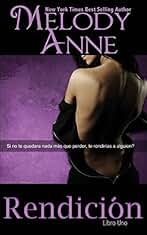 RENDICIÓN: RENDICIÓN - Libro Uno (Spanish Edition): Volume 1