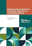 Investigación en didácticas específicas: Didáctica de la expresión musical (Didàctiques i transformació educativa)
