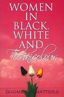 Women in Black White and Technicolour 8129103966 Book Cover