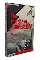 The Politics of Surrealism 0913729914 Book Cover