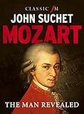 Mozart: The Man Revealed (English Edition) - John Suchet 