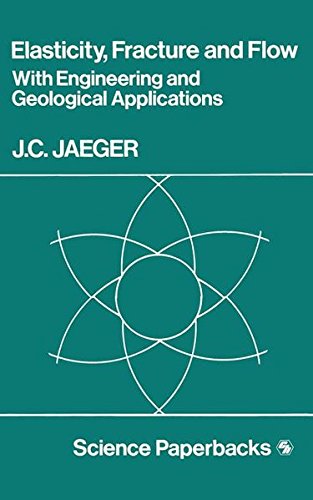 Elasticity, Fracture and Flow: with Engineering and Geological Applications (Science Paperbacks)
