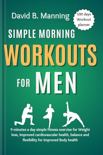 Simple Morning Workouts for Men: 9 minutes a day simple fitness e...
