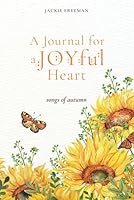 A Journal for a JOYful Heart: songs of autumn 196451102X Book Cover