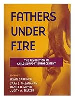 Fathers Under Fire: The Revolution in Child Support Enforcement 0871543036 Book Cover