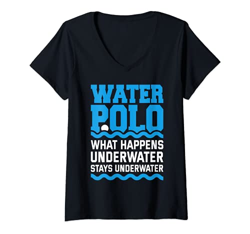 Femme Water Polo What Happens Under Water Citation Waterpolo Player T-Shirt avec Col en V