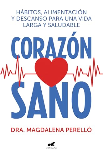 Corazón sano: Hábitos, alimentación y descanso para una vida larga y saludable (Vergara)