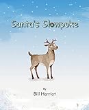 Santa's Slowpoke: ...the adventures of Blitzen's little sister