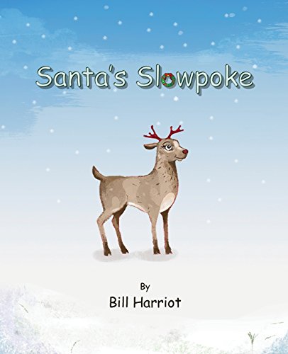 Santa's Slowpoke: ...the adventures of Blitzen's little sister