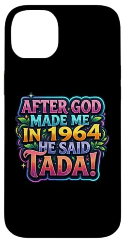 After God Made Me In 1964 He Said Tada ���f�B�[�X�a�����p�[�e�B�[ �X�}�z�P�[�X iPhone 14 Plus �p