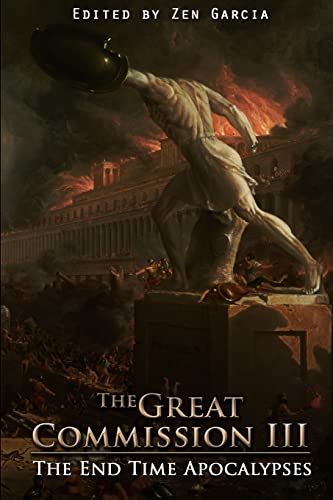 Great Commission III: The End Time Apocalypses