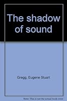 The shadow of sound B0006BT2WA Book Cover