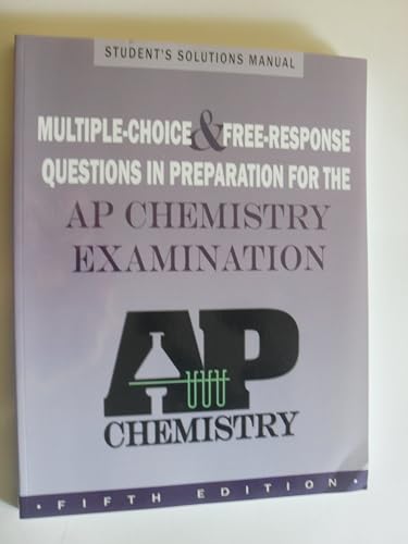 Multiple-Choice & Free-Response Questions in Preparation for the AP Chemistry Examination