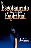 Esgotamento Espiritual: Quando Fazer Todo o Possivel Nao E o Suficiente 8573671548 Book Cover