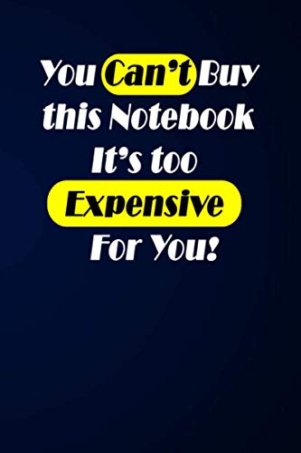 Rich people notebook: you can't buy this notebook / 110 pages / 6 X 9 in
