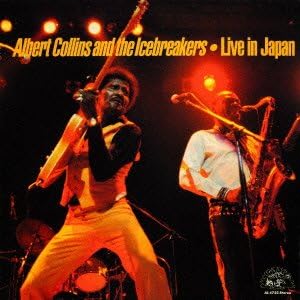 ALBERT COLLINS AND THE ICEBREAKERS - Live In Japan - Disque CD
