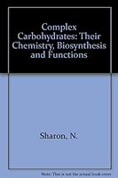 Complex Carbohydrates, Their Chemistry, Biosynthesis, and Functions: A Set of Lecture Notes 0201073234 Book Cover