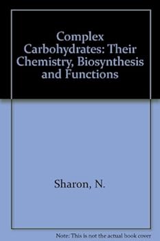 Paperback Complex Carbohydrates, Their Chemistry, Biosynthesis, and Functions: A Set of Lecture Notes Book
