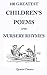 100 Greatest Children's Poems and Nursery Rhymes: Classic Poems for Children from the World's Best-Loved Authors