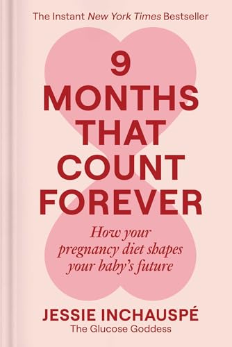Image of 9 Months That Count Forever: How Your Pregnancy Diet Shapes Your Baby's Future