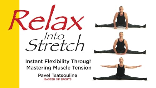 Relax Into Stretch, Instant Flexibility Through Mastering Muscle Tension - Image 2