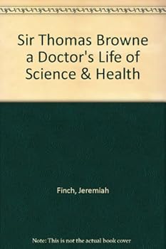 Hardcover Sir Thomas Browne a Doctor's Life of Science & Health Book