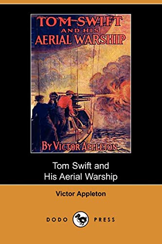 Tom Swift and His Aerial Warship / The Naval Terror of the Seas