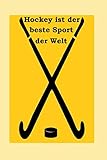 Hockey ist der beste Sport der Welt: Ein niedliches Notizbuch-Tagebuch 6x9 für HOCKEY-Liebhaber und ein bestes lustiges Ideengeschenk für die perfekt ... wie zum Beispiel im Spiel zu gewinnen