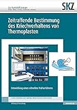  Zeitraffende Bestimmung des Kriechverhaltens von Thermoplasten: Entwicklung eines schnellen Prüfverfahrens (SKZ – Forschung und Entwicklung)