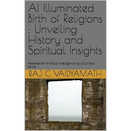 AI Illuminated Birth of Religions : Unveiling History and Spiritual Insights by Raj C Vaidyamath episode artwork