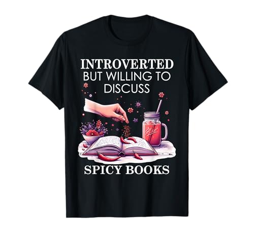 Spicy Reader Introverted but Willing to Discuss Spicy Books Camiseta