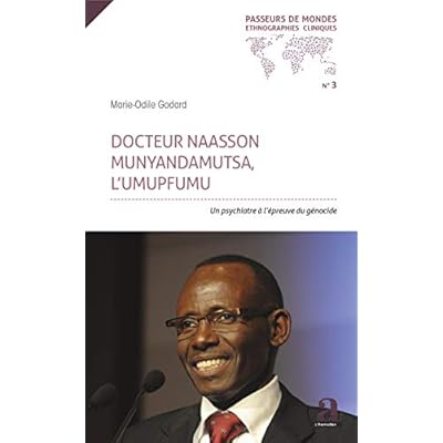 Docteur Naasson Munyandamutsa, l'UMUPFUMU: Un psychiatre &agrave; l'&eacute;preuve du g&eacute;nocide