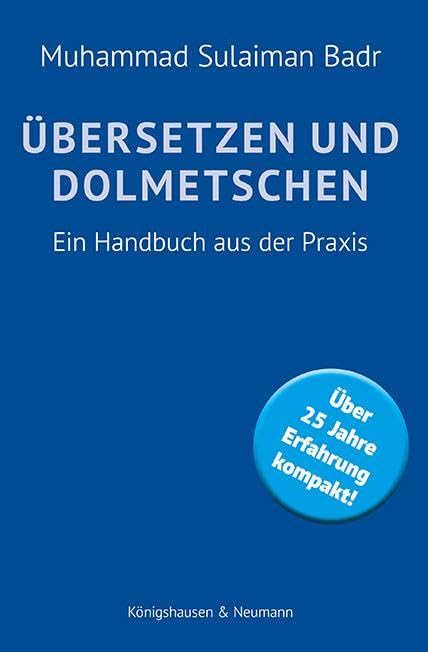 Übersetzen und Dolmetschen: Ein Handbuch aus der Praxis