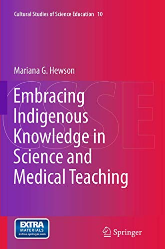 Embracing Indigenous Knowledge in Science and Medical Teaching (Cultural Studies of Science Education, 10)