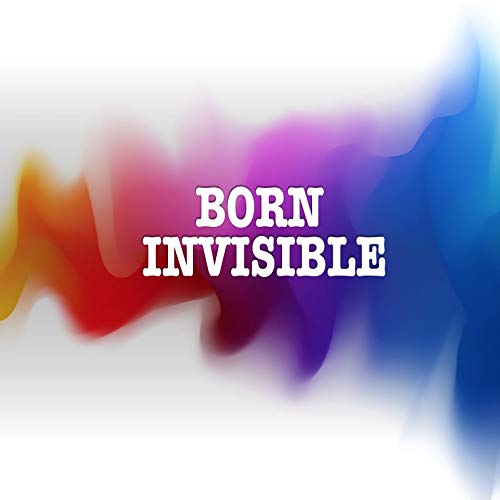Born Invisible cover art