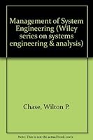 Management of System Engineering (Wiley Series on Systems Engineering & Analysis) 0898746825 Book Cover