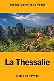 La Thessalie: Notes de voyage (French Edition)