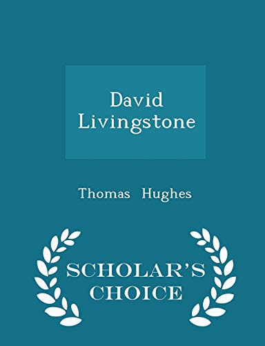 David Livingstone - Scholar's Choice Edition 1297219546 Book Cover